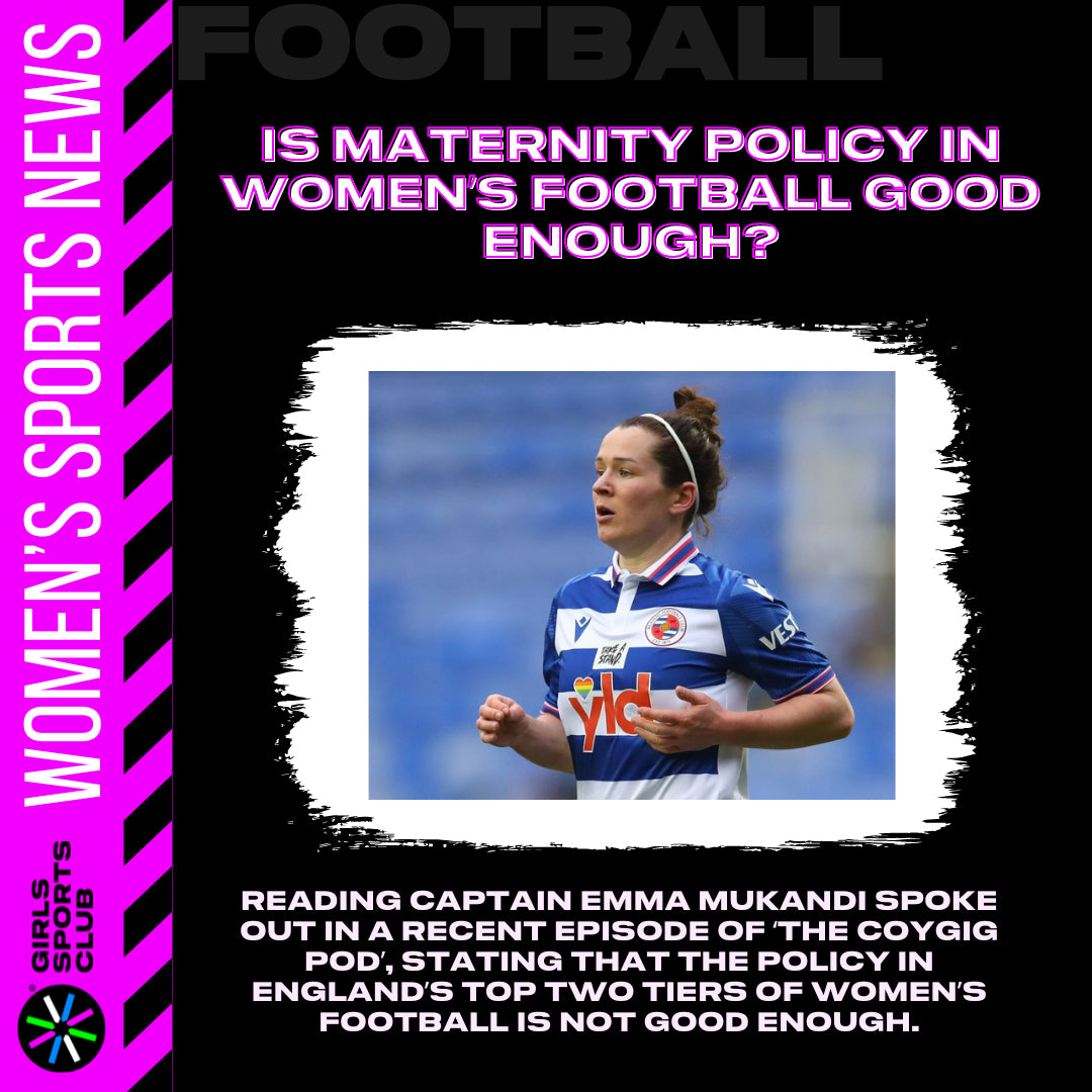 IS MATERNITY POLICY IN WOMEN'S FOOTBALL GOOD ENOUGH?