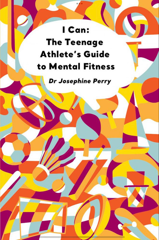 I Can: The Teenage Athlete's Guide to Mental Fitness Paperback – by Josephine Perry